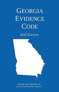 Cover image for Georgia Evidence Code; 2018 Edition