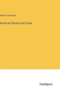 Cover image for American Slavery and Colour