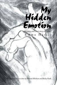Cover image for My Hidden Emotion: A Poetry and Short Story Collection
