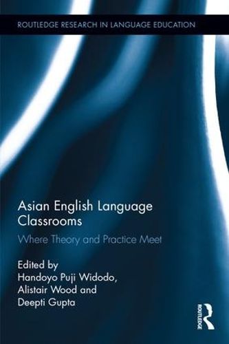 Cover image for Asian English Language Classrooms: Where Theory and Practice Meet