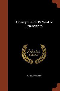 Cover image for A Campfire Girl's Test of Friendship