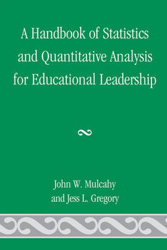 Cover image for A Handbook of Statistics and Quantitative Analysis for Educational Leadership