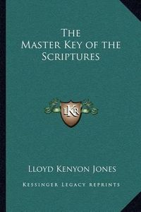 Cover image for The Master Key of the Scriptures