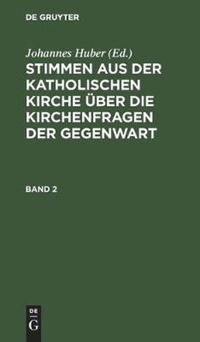 Cover image for Stimmen Aus Der Katholischen Kirche UEber Die Kirchenfragen Der Gegenwart. Band 2