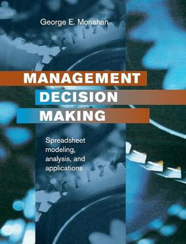 Cover image for Management Decision Making: Spreadsheet Modeling, Analysis and Application