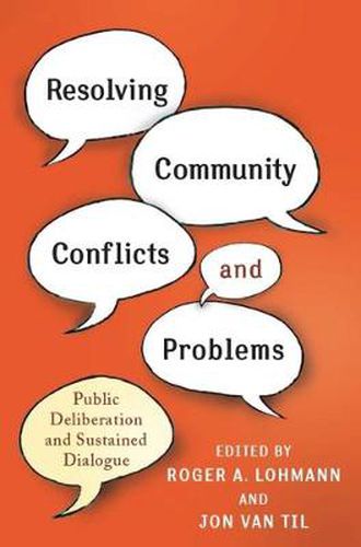 Cover image for Resolving Community Conflicts and Problems: Public Deliberation and Sustained Dialogue