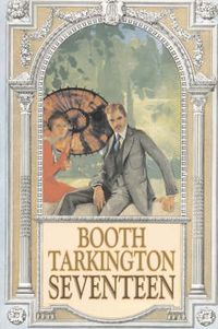 Cover image for Seventeen by Booth Tarkington, Fiction, Political, Literary, Classics