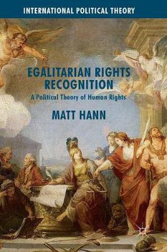 Cover image for Egalitarian Rights Recognition: A Political Theory of Human Rights