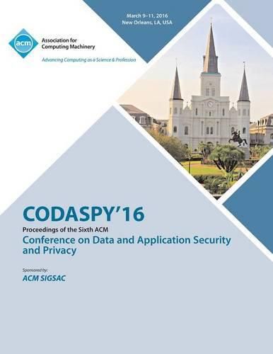 Cover image for CODASPY 16 6th ACM Conference on Data and Application Security and Privacy