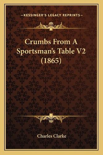 Crumbs from a Sportsman's Table V2 (1865)