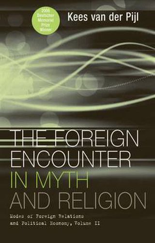 Cover image for The Foreign Encounter in Myth and Religion: Modes of Foreign Relations and Political Economy, Volume II