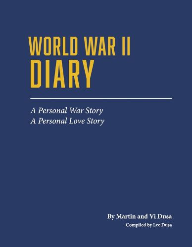 Cover image for World War II Diary: A Personal War Story,  A Personal Love Story