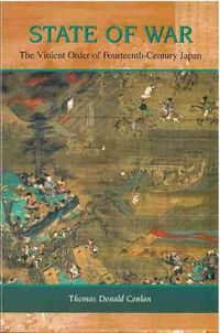 Cover image for State of War: The Violent Order of Fourteenth-Century Japan