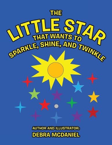 Cover image for The Little STAR That Wants To Sparkle, Shine, and Twinkle