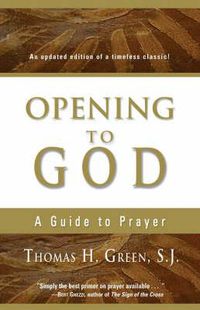 Cover image for Opening to God: A Guide to Prayer