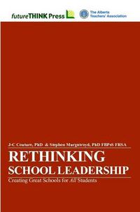 Cover image for Rethinking School Leadership - Creating Great Schools for All Students