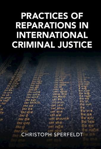 Cover image for Practices of Reparations in International Criminal Justice