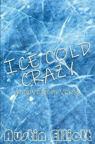 Cover image for Ice Cold Crazy (a novella in verse)