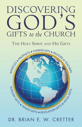 Cover image for Discovering God's Gifts to the Church: The Holy Spirit and His Gifts