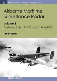 Cover image for Airborne Maritime Surveillance Radar: Volume 2, Post-war British ASV Radars 1946-2000