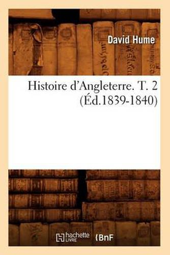 Cover image for Histoire d'Angleterre. T. 2 (Ed.1839-1840)