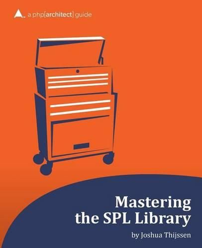 Cover image for Mastering the SPL Library: a php[architect] guide