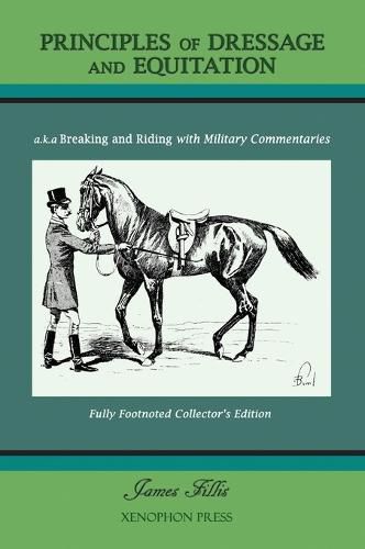 Cover image for Principles of Dressage and Equitation: also known as 'Breaking and Riding with full military commentaries