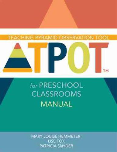 Cover image for Teaching Pyramid Observation Tool (TPOT (TM)) for Preschool Classrooms Manual