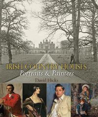Cover image for Irish Country Houses: Portraits and Painters