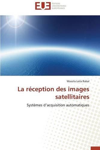 Cover image for La R ception Des Images Satellitaires