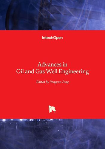 Cover image for Advances in Oil and Gas Well Engineering