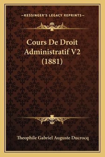 Cours de Droit Administratif V2 (1881)