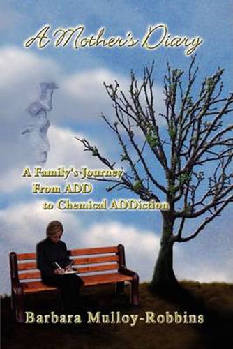 Cover image for A Mother's Diary: A Family's Journey From ADD to Chemical ADDiction