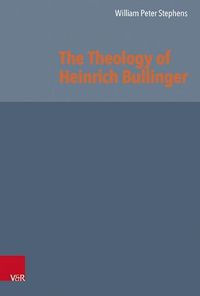 Cover image for The Theology of Heinrich Bullinger