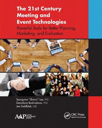 Cover image for The 21st Century Meeting and Event Technologies: Powerful Tools for Better Planning, Marketing, and Evaluation