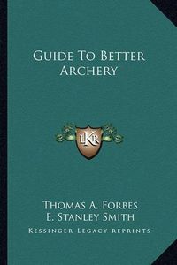 Cover image for Guide to Better Archery