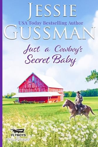 Cover image for Just a Cowboy's Secret Baby (Sweet Western Christian Romance Book 6) (Flyboys of Sweet Briar Ranch in North Dakota)