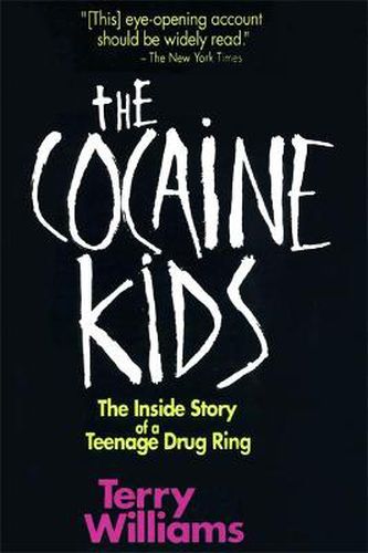 The Cocaine Kids: The Inside Story of a Teenage Drug Ring