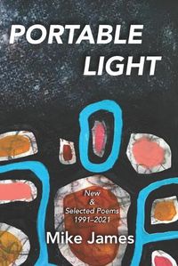 Cover image for Portable Light: New & Selected Poems, 1991-2021