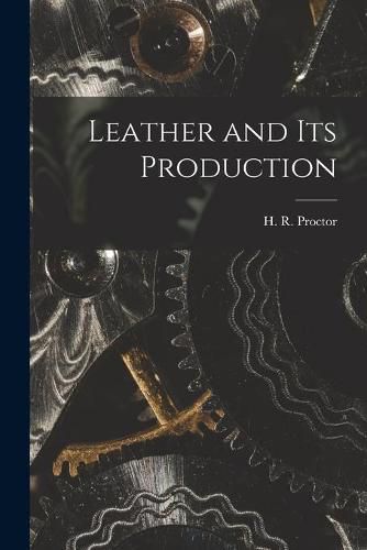 Cover image for Leather and Its Production