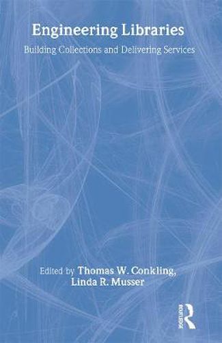 Cover image for Engineering Libraries: Building Collections and Delivering Services