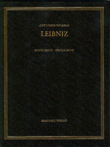 Gottfried Wilhelm Leibniz. Samtliche Schriften und Briefe, BAND 1, Gottfried Wilhelm Leibniz. Samtliche Schriften und Briefe (1668-1676)