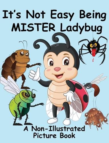 It's Not Easy Being Mister Ladybug