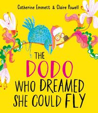 Cover image for The Dodo Who Dreamed She Could Fly