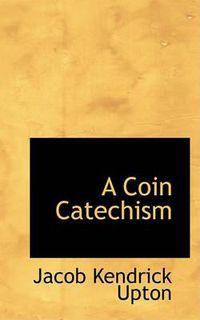 Cover image for A Coin Catechism