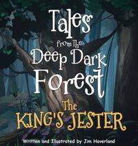 Cover image for Tales from The Deep Dark Forest: The King's Jester