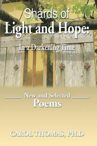 Cover image for Shards of Light and Hope: In a Darkening Time: New and Selected Poems