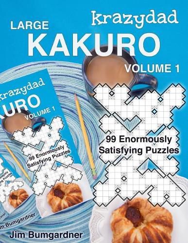 Cover image for Krazydad Large Kakuro Volume 1: 99 Enormously Satisfying Puzzles