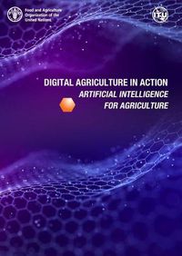 Cover image for Digital Agriculture in Action: ArtificiaI Intelligence for Agriculture