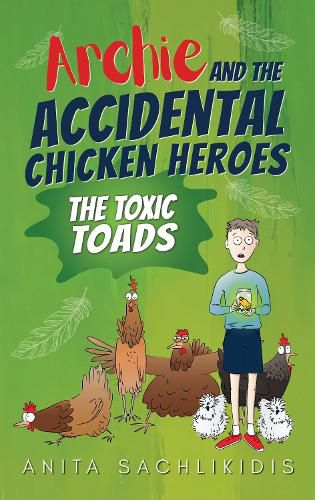 Cover image for Archie and the Accidental Chicken Heroes - The Toxic Toads